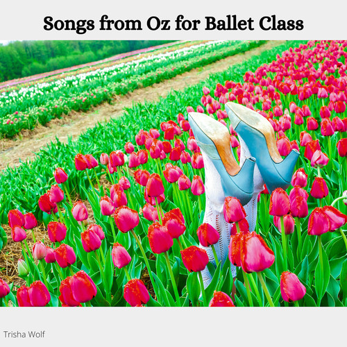 Songs from Oz for Ballet Class