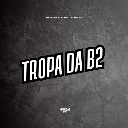 Tropa da B2 (Explicit)