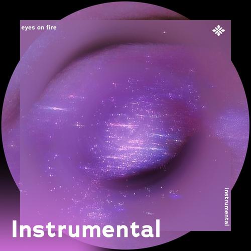 eyes on fire - instrumental