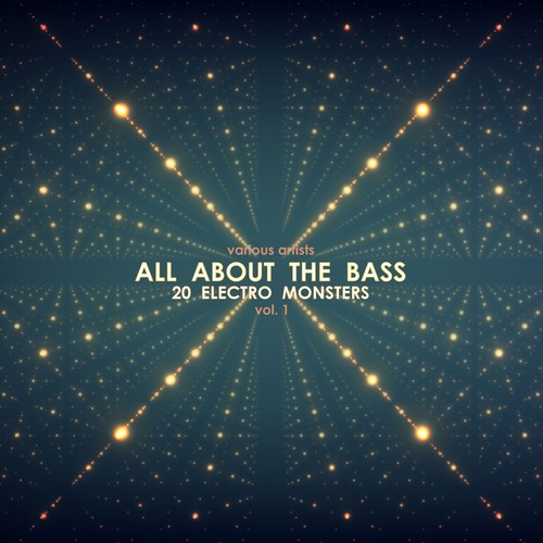 All About the Bass (20 Electro Monsters) , Vol. 1