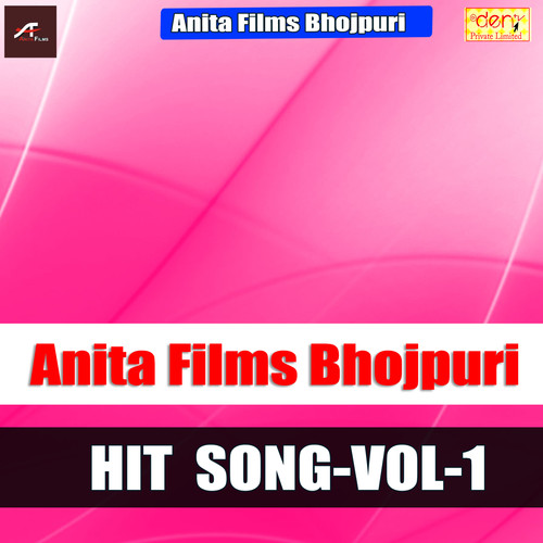 Anita Films Bhojpuri Hits Vol - 1