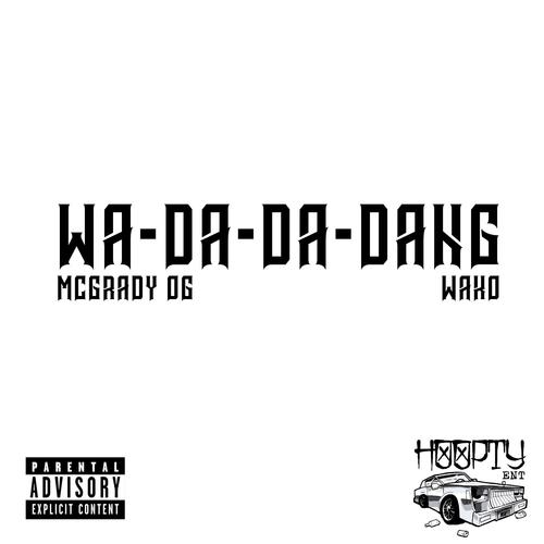 Wa-Da-Da-Dang (feat. Wako Nazca Guerrilla Callejera) [Explicit]