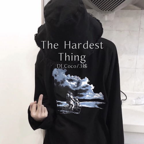 The Hardest Thing