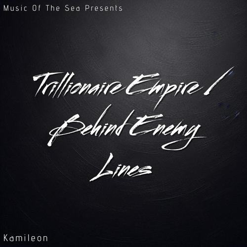 Trillionaire Empire / Behind Enemy Lines