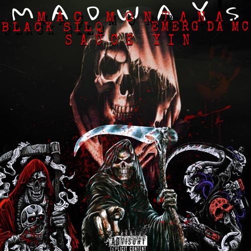 Madways (feat. Black silq, Sauce Yin & Emerg da mc) [Explicit]
