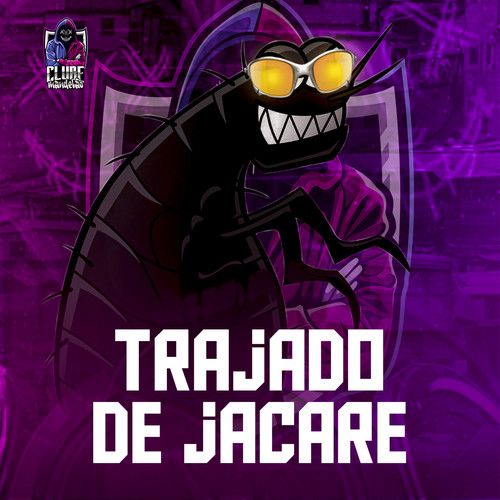 Trajado de Jacaré (Explicit)