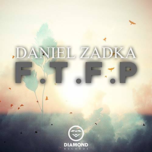 Daniel Zadka - F.T.F.P (Original Mix)