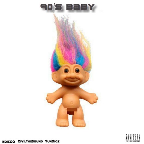 90's Baby (feat. YunDiaz & Kdiego) (Explicit)