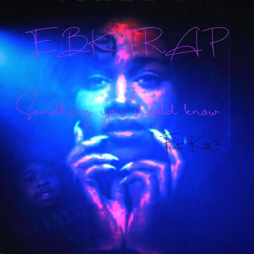 Something you should know (feat. Kth3) [Explicit]