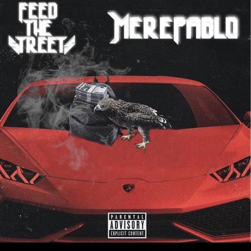 Feed The Streets (Explicit)