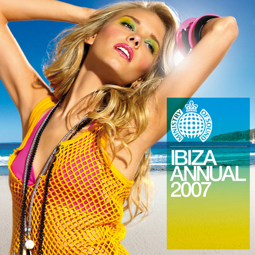 Ministry Of Sound - Ibiza Annual 2007