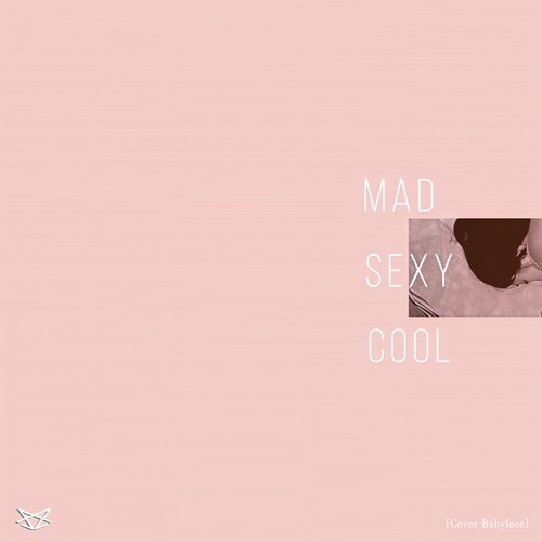 Mad Sexy Cool (Cover Babyface)