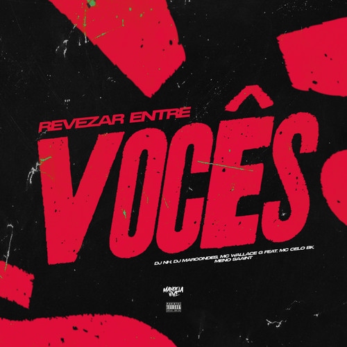 Revezar Entre Vocês (feat. MC Celo BK & Meno Saaint) [Explicit]