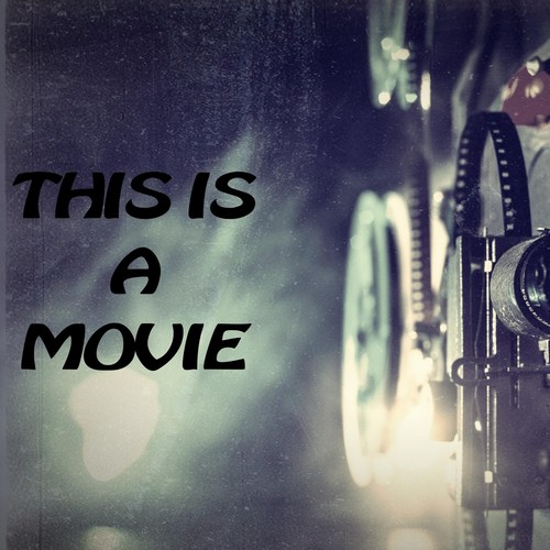 This Is a Movie
