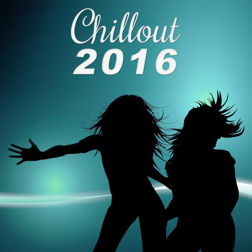 Chillout 2016 – Relax Lounge, Chill Out Mix, Gentle Music for Relaxation, Beach Music, Summer Relax