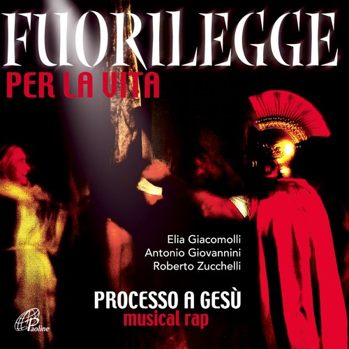 Fuorilegge per la vita (Processo a Gesù, musical rap)
