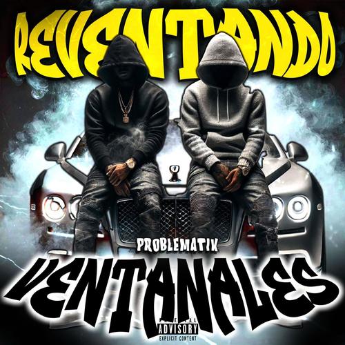 Reventando Ventanales (Explicit)