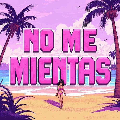 NO ME MIENTAS (Remastered 2025)