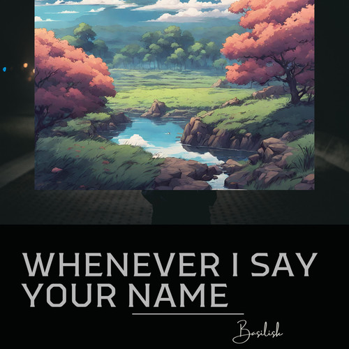 Whenever I Say Your Name