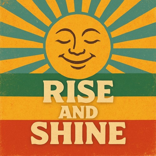 Rise and shine