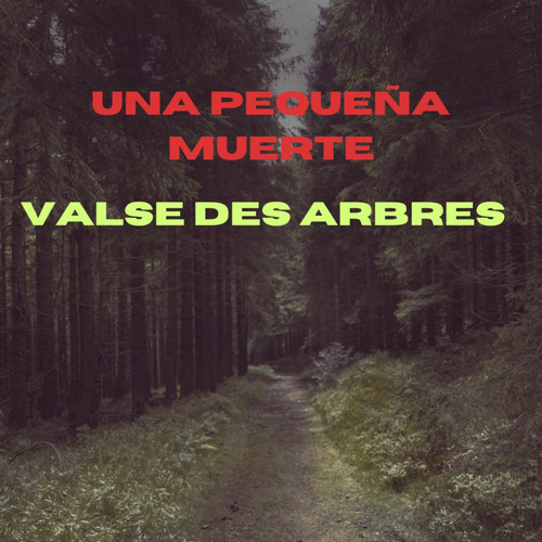 Una Pequeña Muerte / Valse des arbres