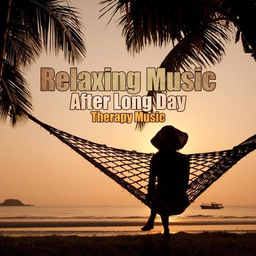 Relaxing Music After Long Day (Therapy Music, Healing Sounds, Zen New Age, Meditation & Sleep, Reiki