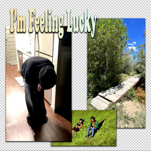 I'm Feeling Lucky (Explicit)