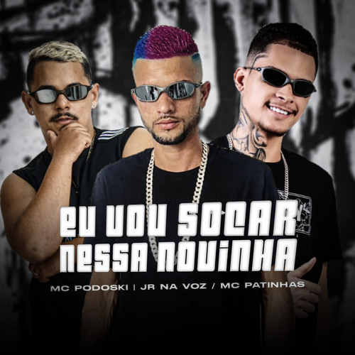 Eu Vou Socar Nessa Novinha (Explicit)