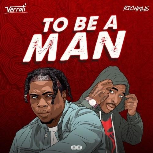 To Be A Man (feat. Richplug)