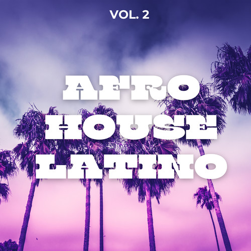 Afro House Latino Vol. 2