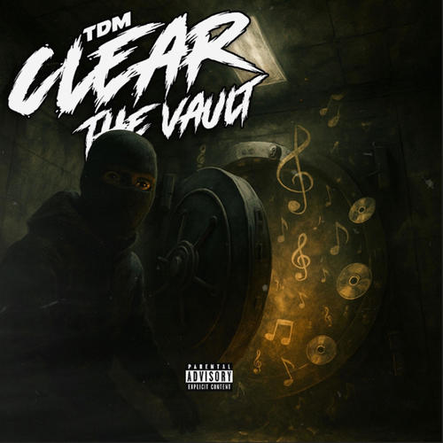 CLEAR THE VAULT (Explicit)