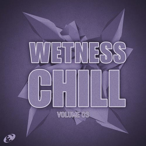 Wetness Chill, Vol.3