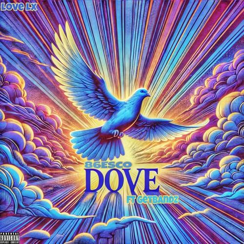 Dove (feat. 86Esco & GetBandz) [Explicit]