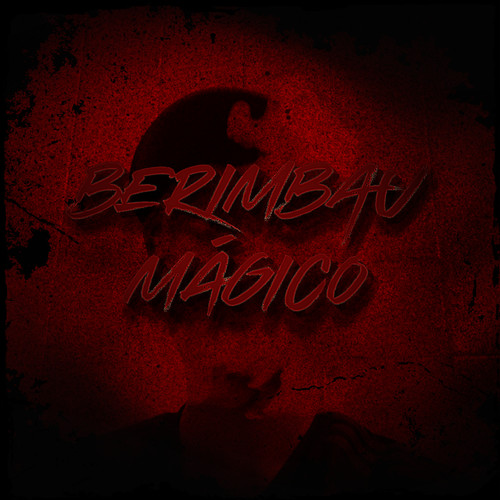 BERIMBAU MÁGICO (Explicit)