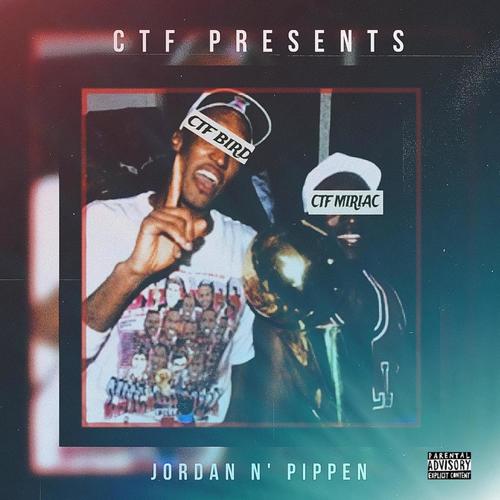 Jordan N' Pippen (feat. CTF Miriac) [Explicit]