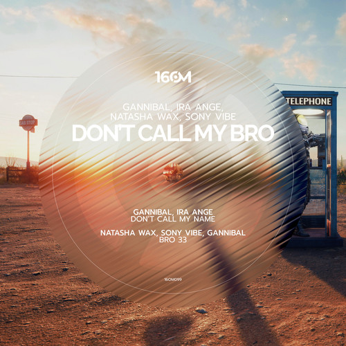 Don't Call My Bro