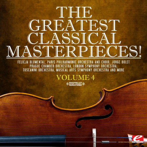 The Greatest Classical Masterpieces! Volume 4 (Remastered)