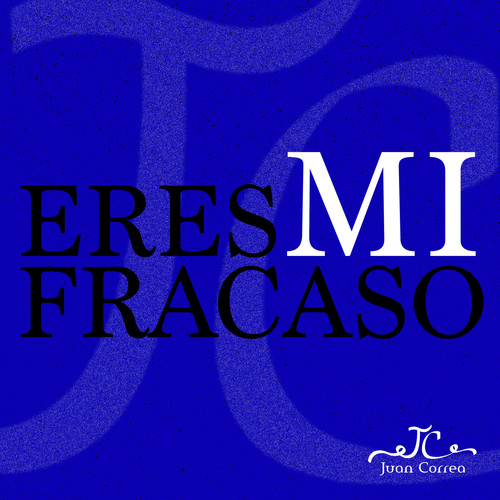 Eres Mi Fracaso