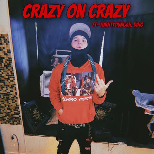 Crazy on crazy (Explicit)