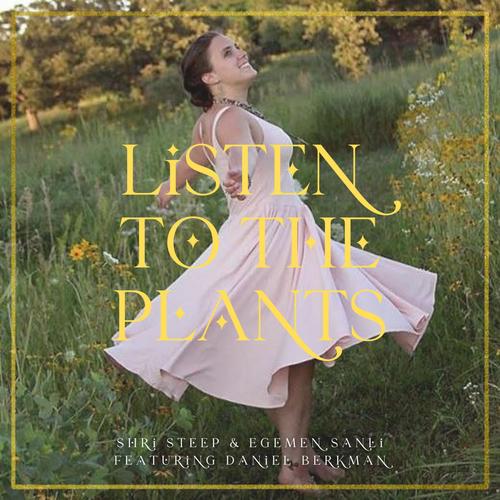 Listen to the Plants (feat. Daniel Berkman)
