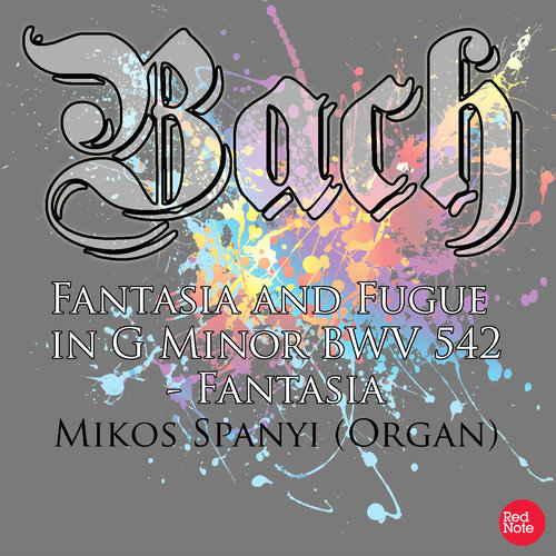 Bach: Fantasia and Fugue in G Minor BWV 542 - Fantasia