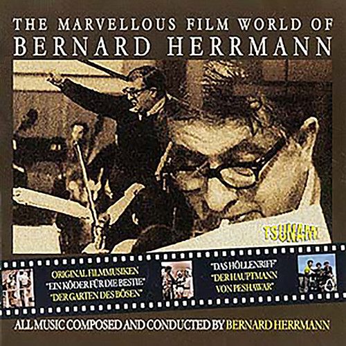 The Marvellous Film World Of Bernard Herrmann