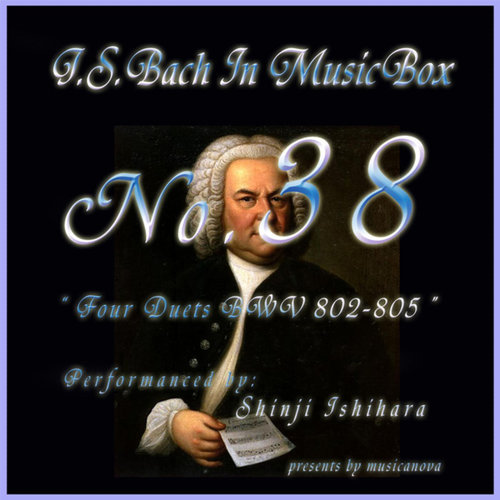 Bach In Musical Box 38／Four Duette Bwv 802-805