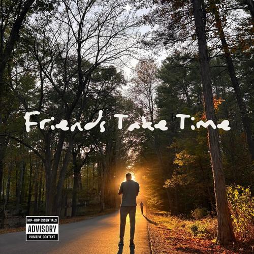 Friends Take Time (Explicit)