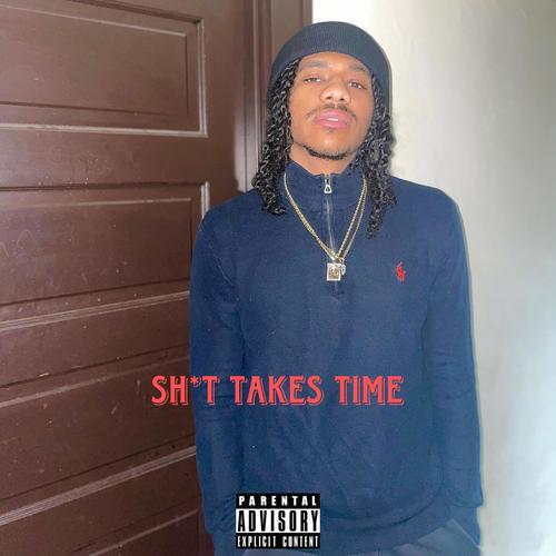 Sh*t Takes Time (Explicit)
