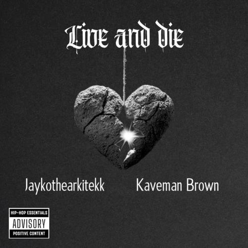 Live And Die (feat. Kaveman Brown)