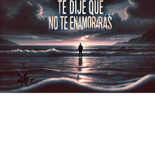 TE DIJE QUE NO TE ENAMORARAS (feat. RF3) [Explicit]