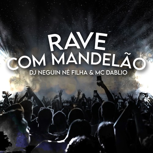 RAVE COM MANDELÃO (Explicit)