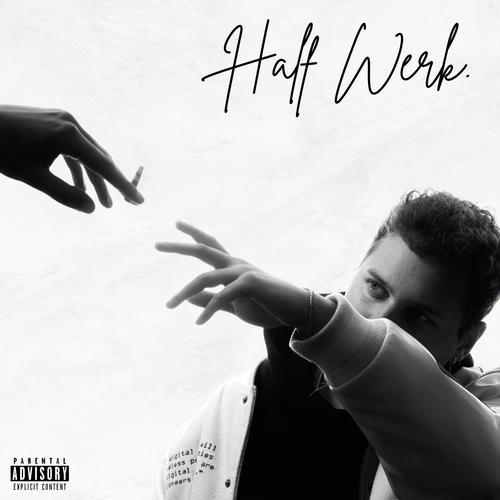 Half Werk (Explicit)