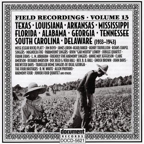 Field Recordings Vol. 13 Texas, Louisiana, Arkansas, Mississippi, Florida, Alabama, Georgia, Tennessee, South Carolina, Delaware